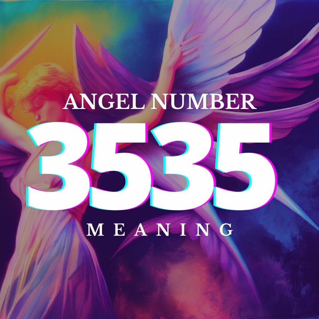 3535 Angel Number: Meaning and Symbolism