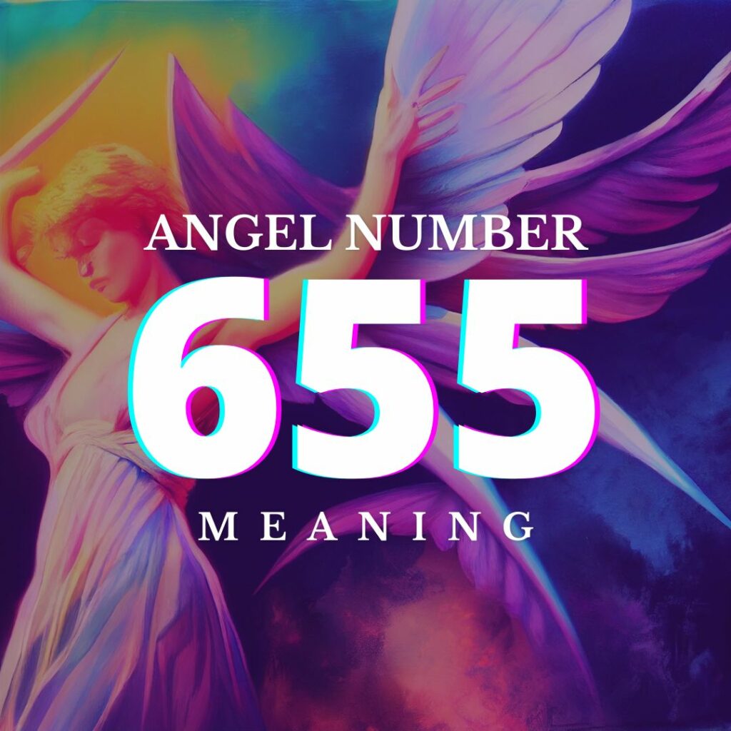 655 Angel Number Meaning