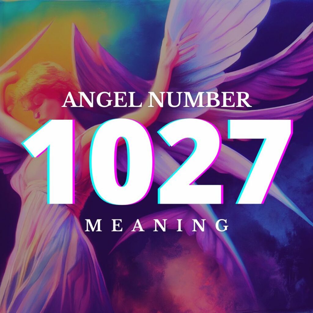 Angel Number 1027